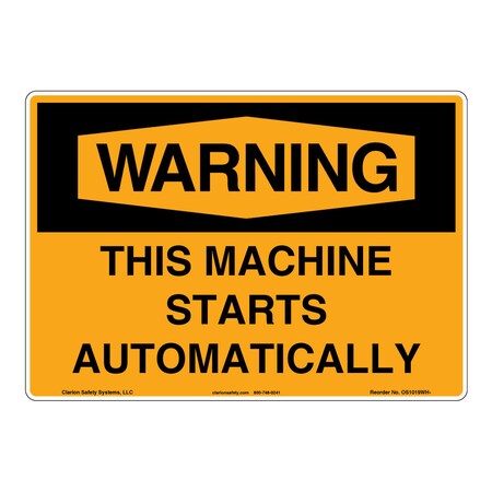 OSHA Compliant Warning/This Machine Starts Safety Signs Outdoor Weather Tuff Aluminum (S4) 14 X 10